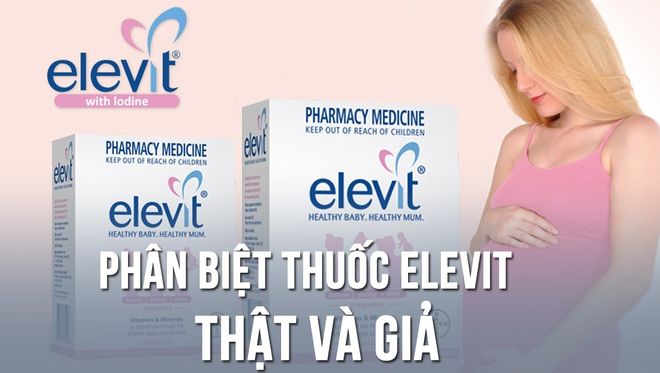 phân biệt thuốc elevit thật và giả