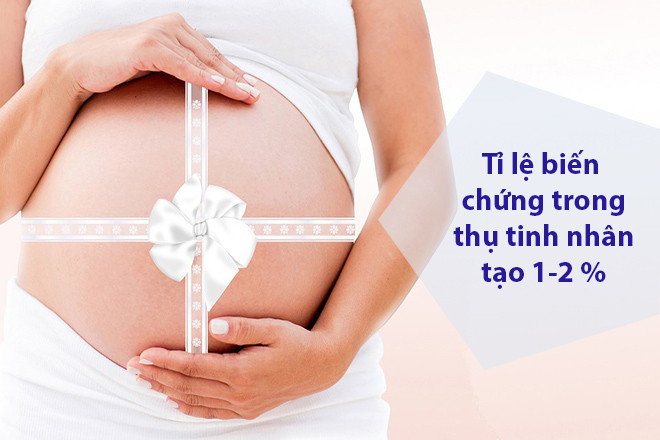 Tỉ lệ biến chứng trong thụ tinh nhân tạo thấp