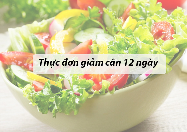 thực đơn giảm cân 12 ngày