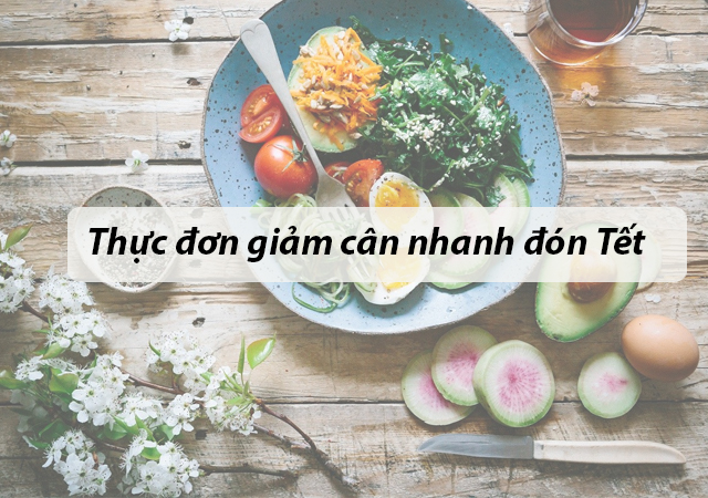 thực đơn giảm cân nhanh đón tết