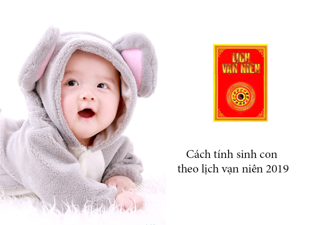 cách tính sinh con theo lịch vạn niên 2019