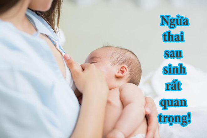 Ngừa thai sau sinh rất quan trọng