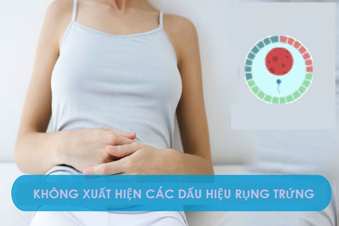 không xuất hiện dấu hiệu rụng trứng