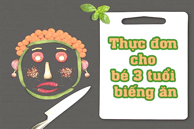 Thực đơn cho bé 3 tuổi biếng ăn