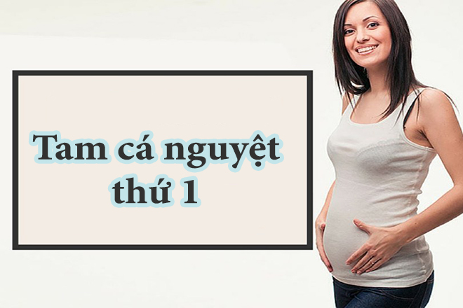 Tam cá nguyệt luôn được nói đến